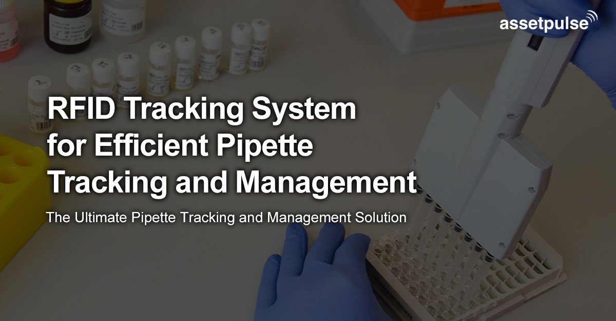 RFID Pipette Tracking & Management Software | AssetPulse