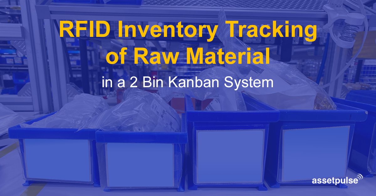 RFID Inventory Tracking of Raw Material in a 2 Bin Kanban System