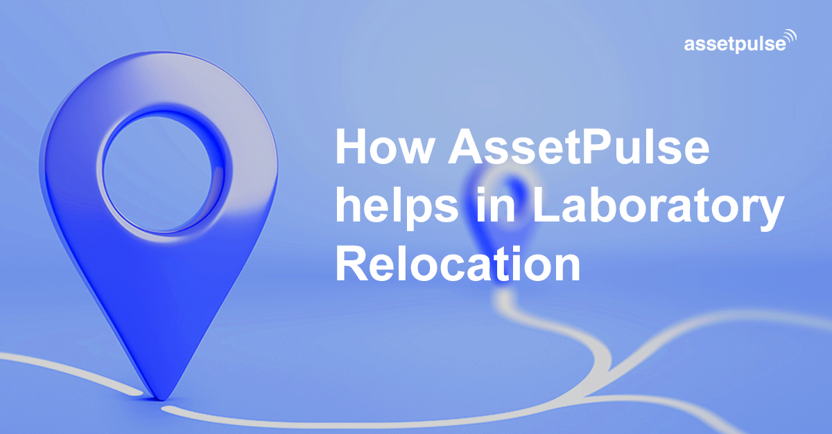 AssetPulse helps in Laboratory Relocation