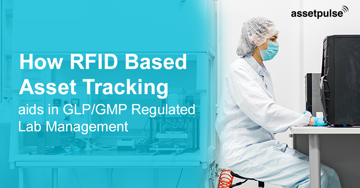 RFID Based Asset Tracking aids in GLP/GMP Regulated Lab Management