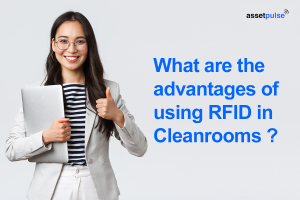 advantages/benefits of using RFID in cleanrooms