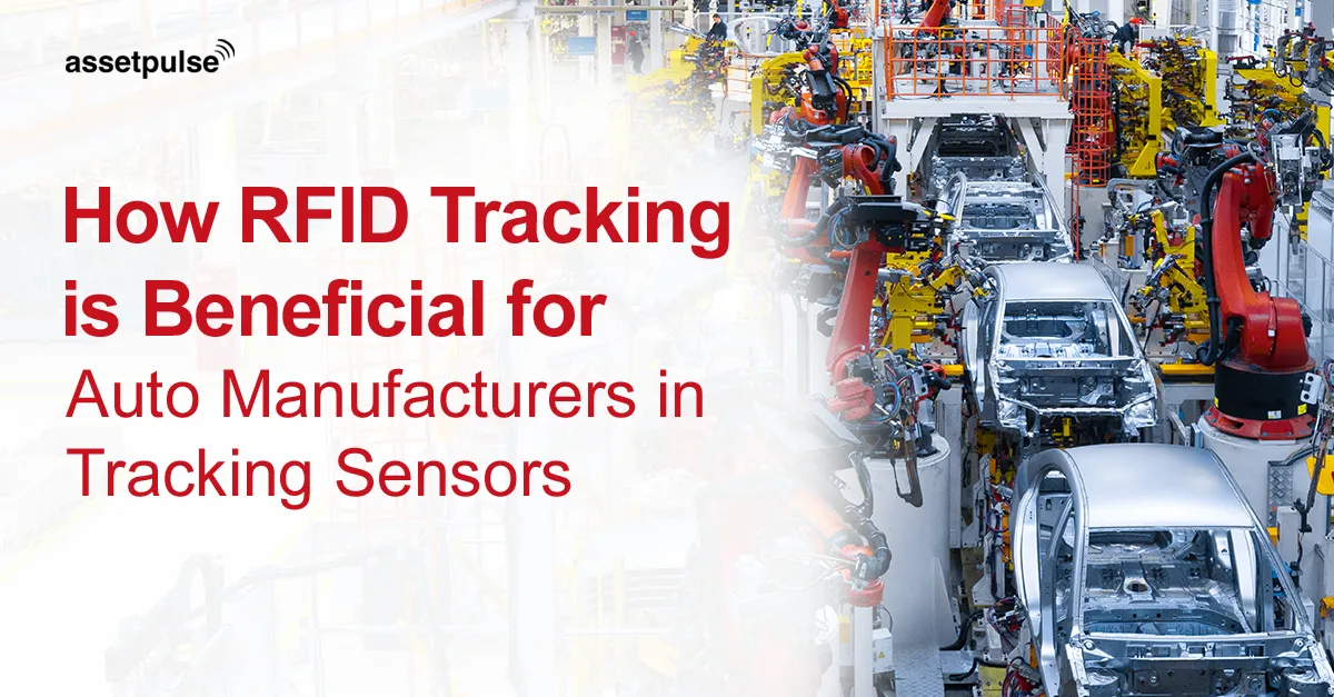 RFID Tracking is Beneficial for Auto Manufacturers in Tracking Sensors