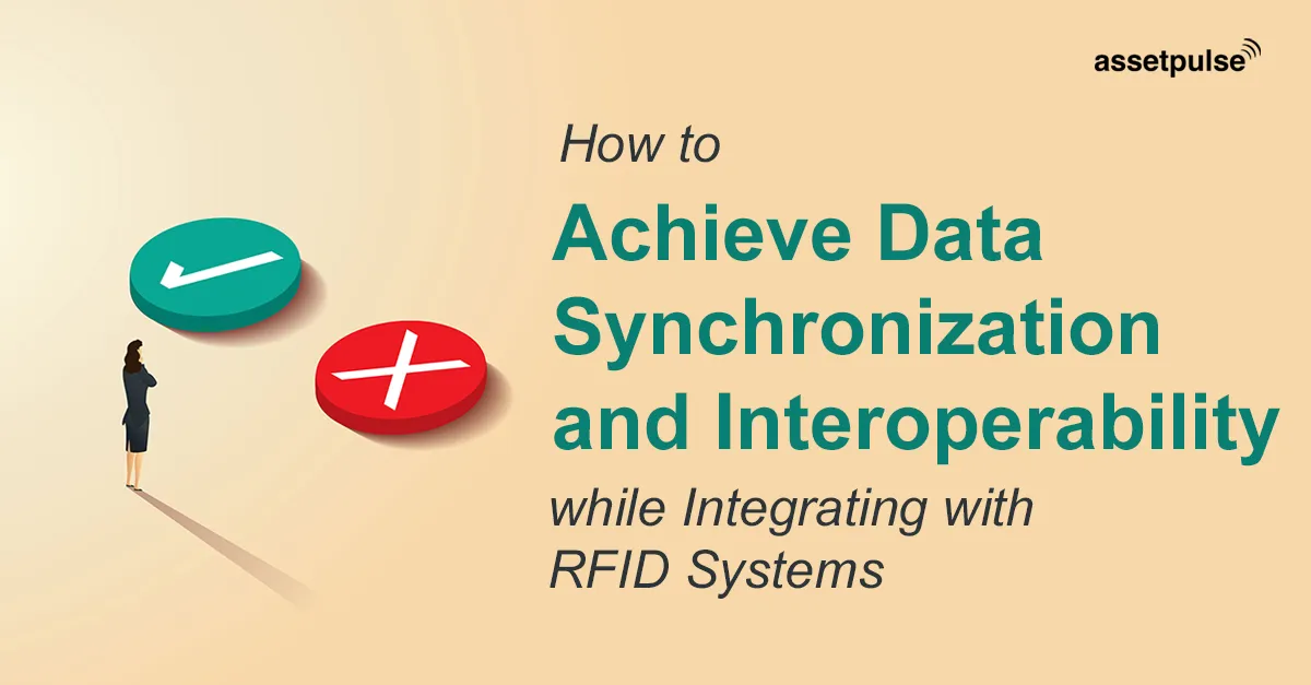 How to Achieve Data Synchronization and Interoperability while Integrating with RFID Systems