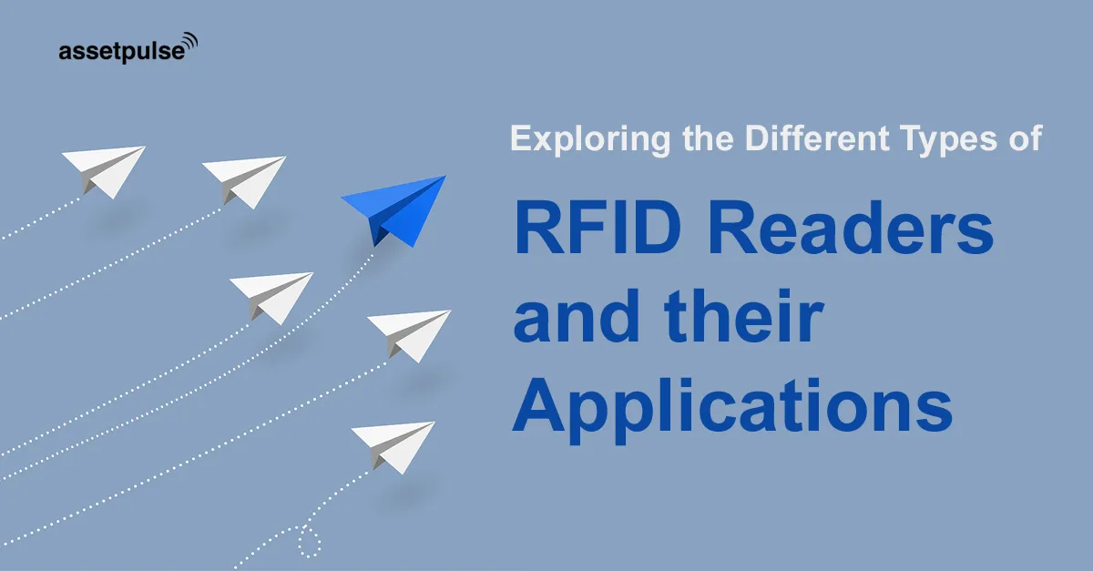 Exploring the Different Types of RFID Readers and their Applications