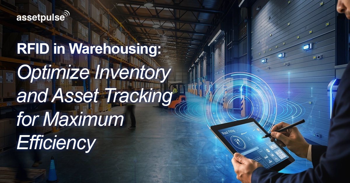 RFID in Warehousing: Optimize Inventory and Asset Tracking for Maximum Efficiency