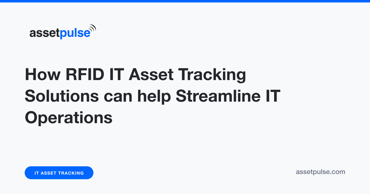 IT Asset Tracking Solutions: RFID for IT Operations