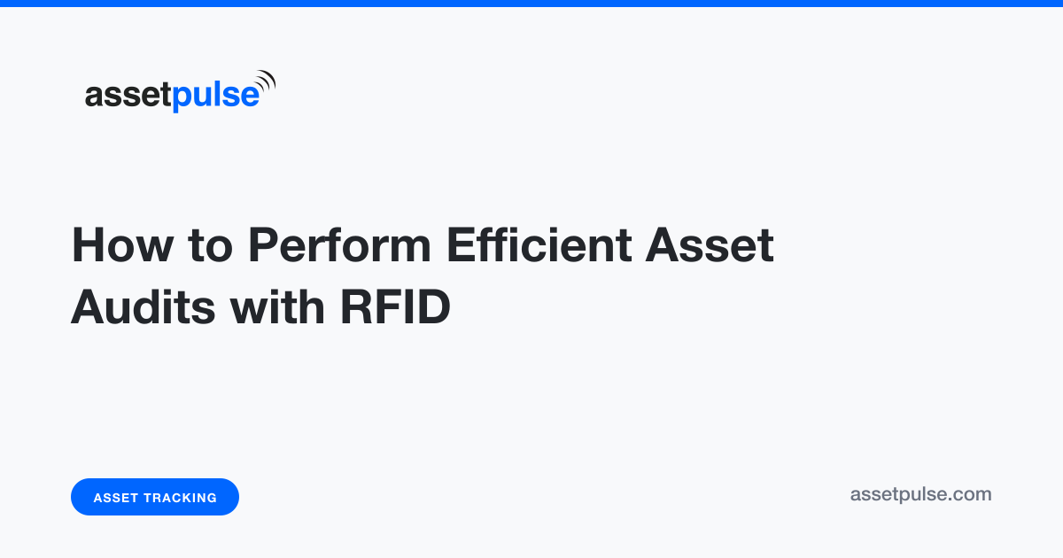 How to Perform Efficient Asset Audits with RFID