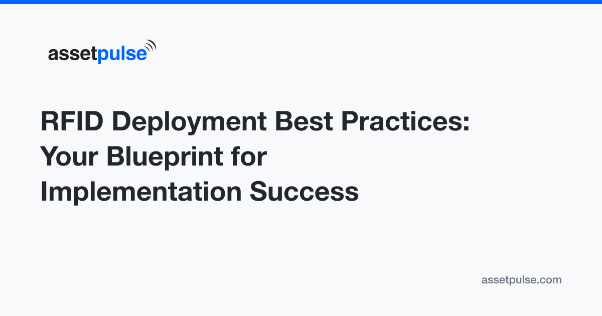 RFID Deployment Best Practices: Implementation Guide
