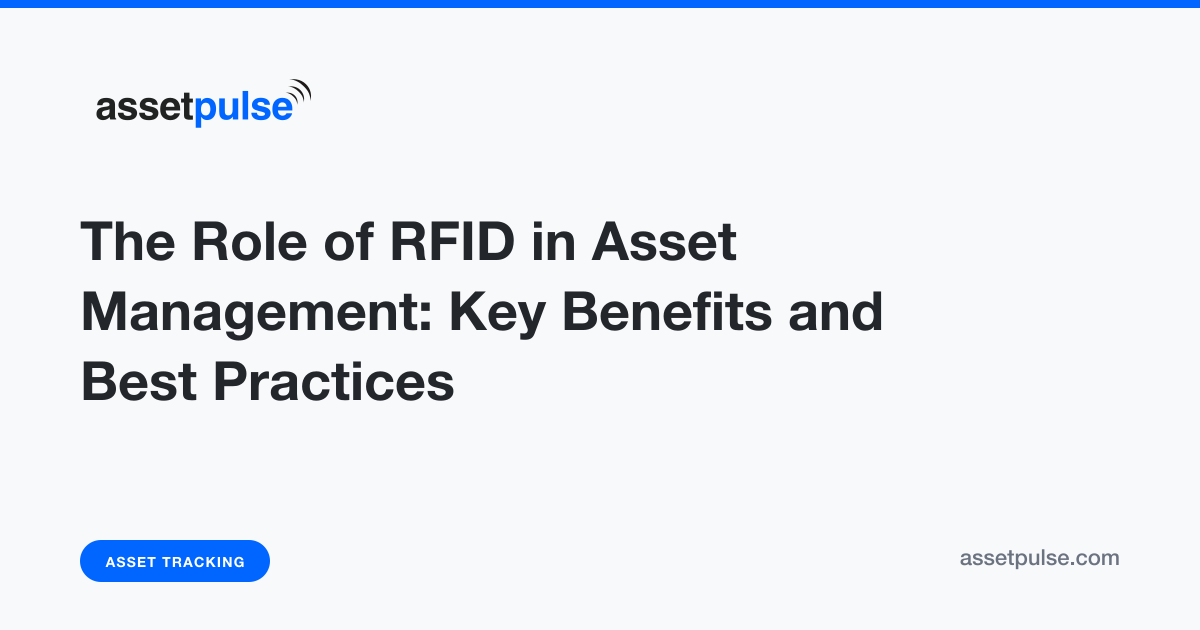 RFID in Asset Management: Key Benefits and Best Practices