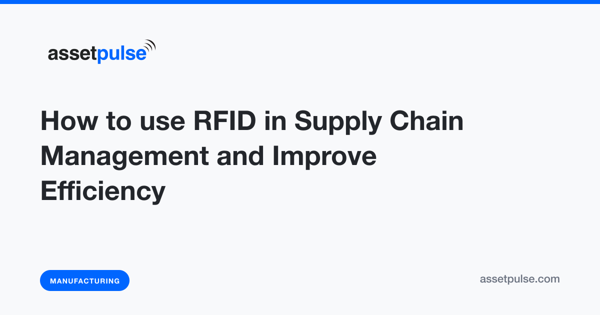 How RFID Improves Supply Chain Visibility and Efficiency