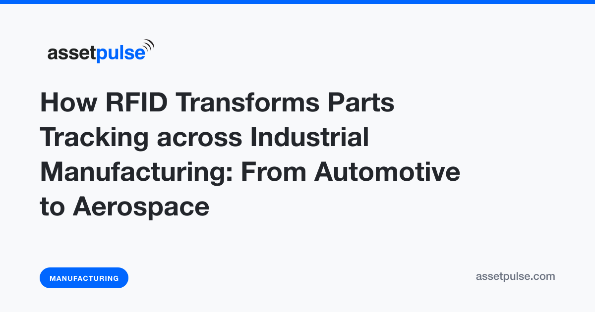 RFID Parts Tracking for Industrial Manufacturing Excellence