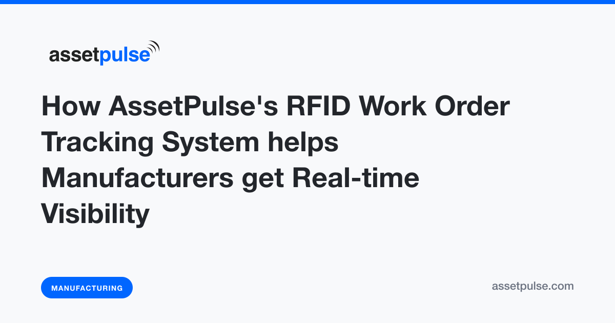 RFID Work Order Tracking System for Manufacturers