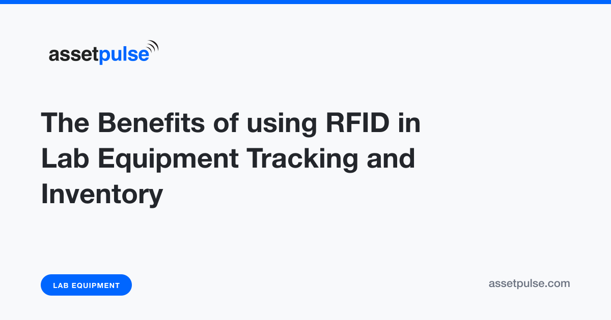Benefits of RFID for Lab Equipment Tracking & Inventory